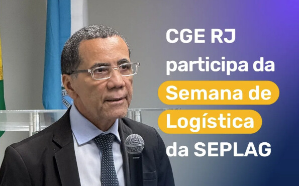 CGE RJ participa da Semana de Logística da SEPLAG